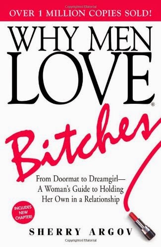 Why Men Love Bitches, Sherry Argov