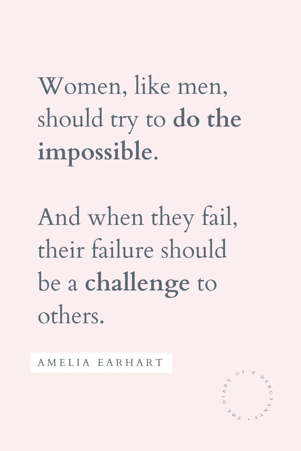 Amelia Earhart quote about doing the impossible curated as a collection of inspiring female quotes for Women's History Month by Stephanie Ziajka on Diary of a Debutante
