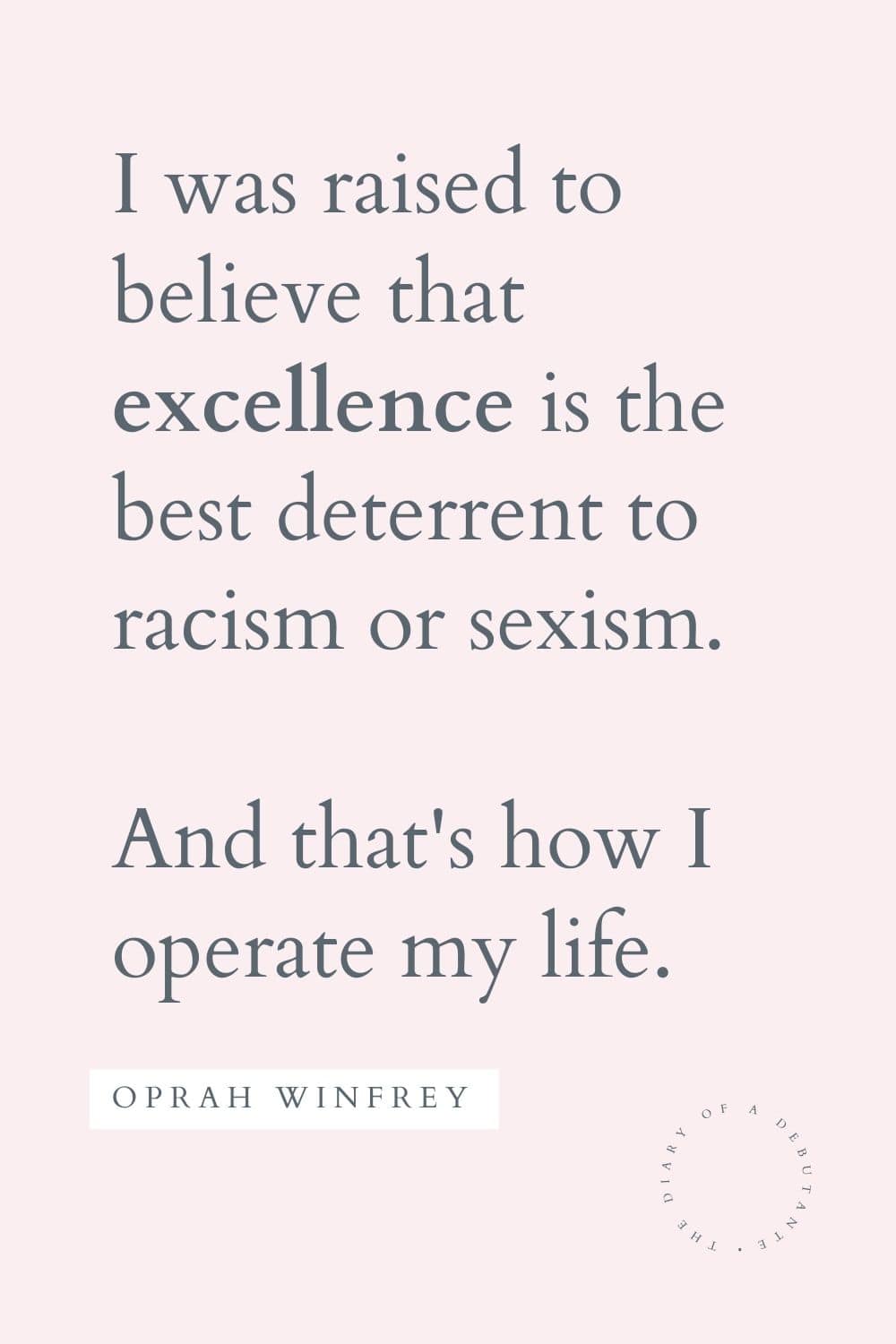 Oprah Winfrey quote curated as part of a collection of inspirational words for women by blogger Stephanie Ziajka on Diary of a Debutante
