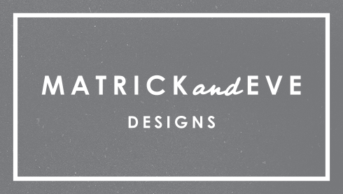 Matrick and Eve Designs