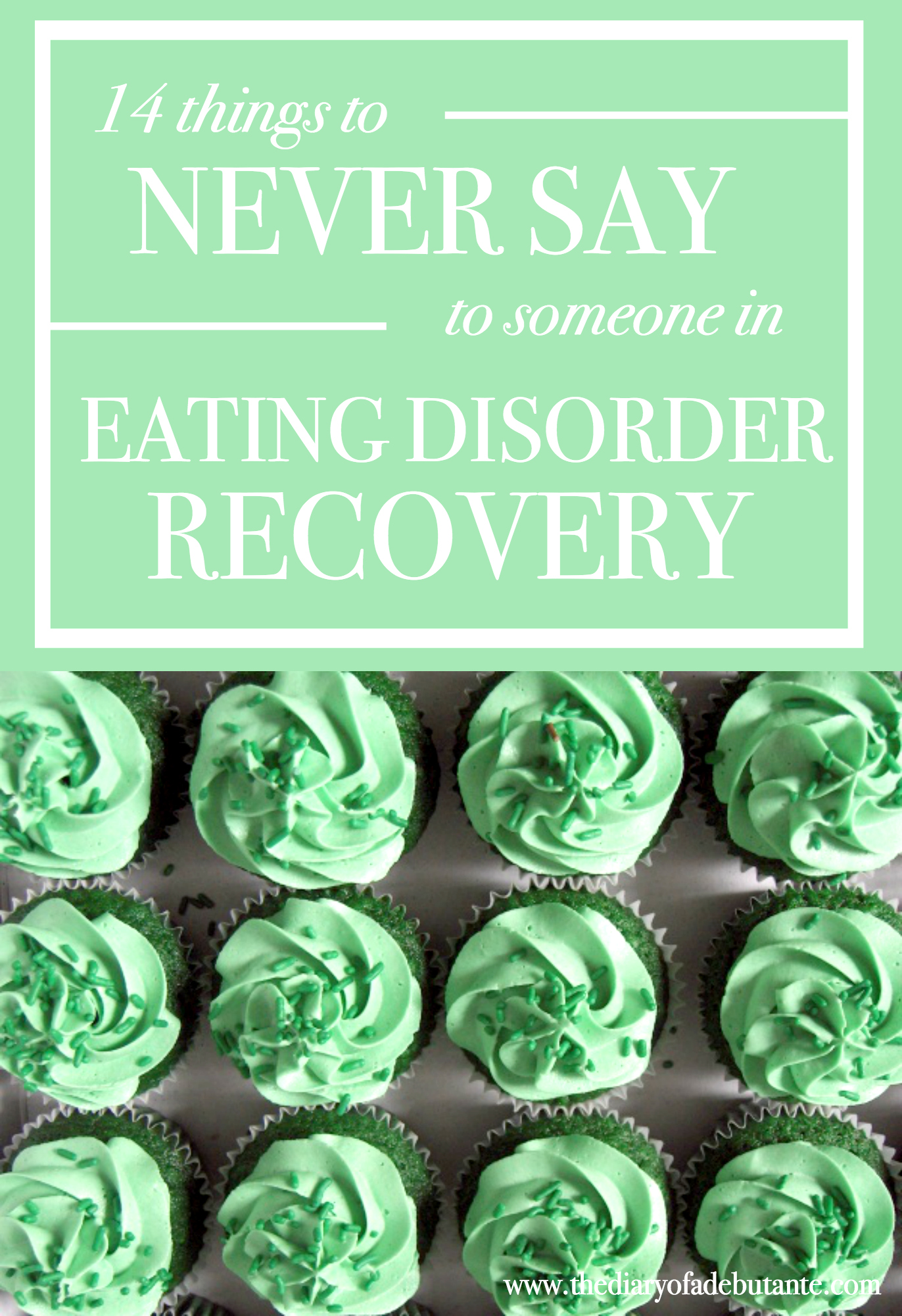 things to never say, information about eating disorders, things to not say to a loved one in eating disorder recovery, things to not to say, eating disorders, eating disorder recovery, Stephanie Ziajka, Diary of a Debutante