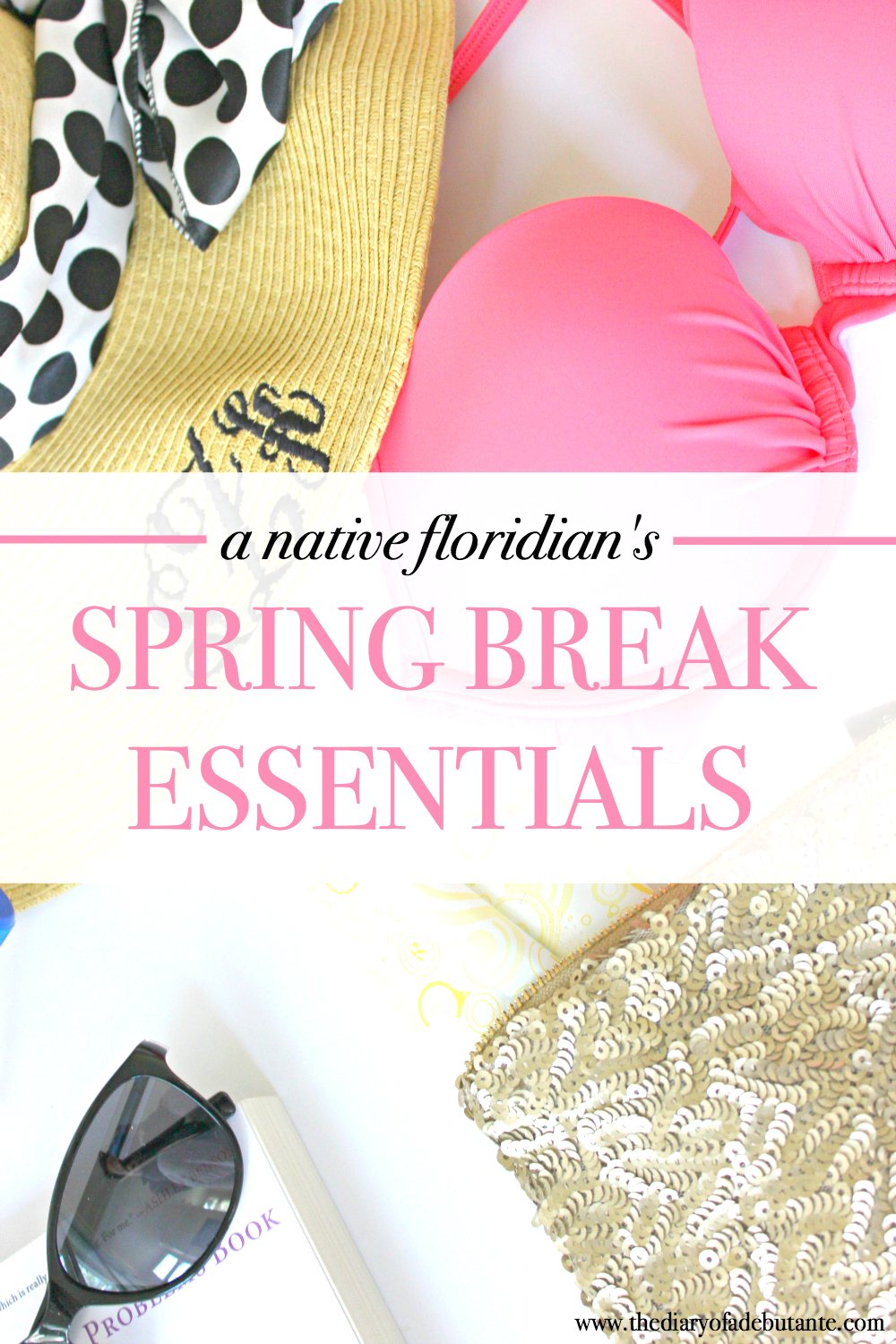 Spring Break, Spring Break Essentials, Summer Beach Essentials, Florida Beach Essentials, Tampax Pearl, Stephanie Ziajka, Diary of a Debutante