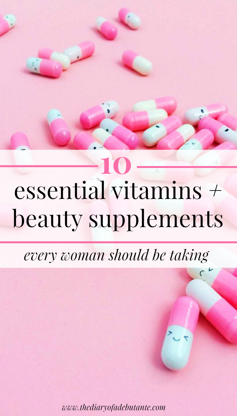 10 essential vitamins and beauty supplements for women by blogger Stephanie Ziajka from Diary of a Debutante