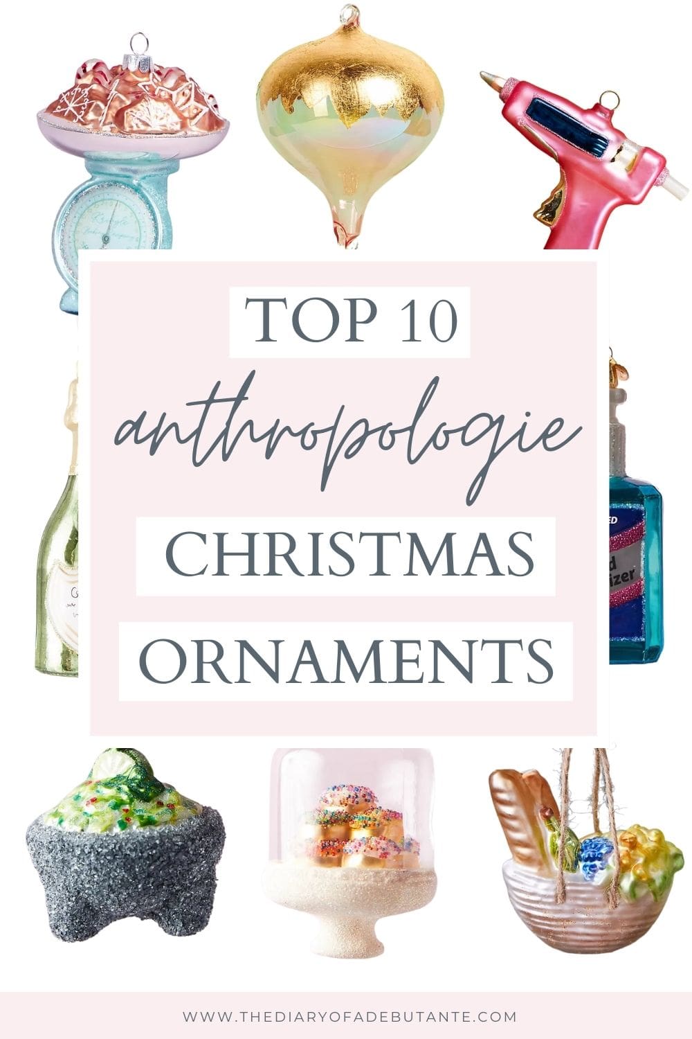 Best Anthropologie Ornaments 2021 curated by blogger Stephanie Ziajka on Diary of a Debutante